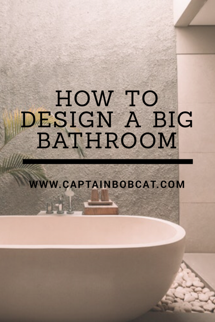 How to Design a Big Bathroom How to Design a Big Bathroom