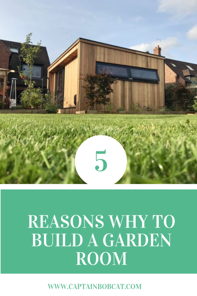 5 Reasons Why To Build A Garden Room