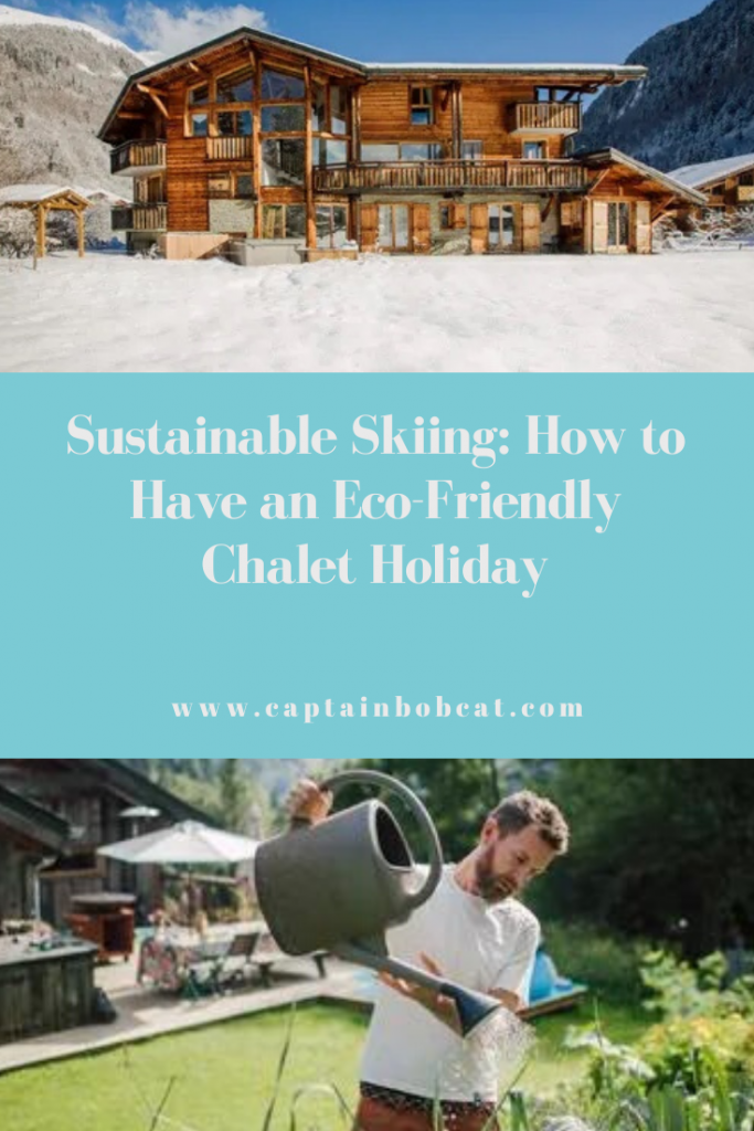 Sustainable Skiing: How to Have an Eco-Friendly Chalet Holiday
