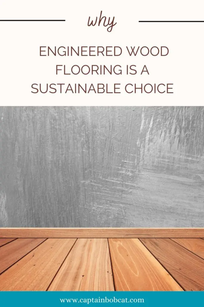 Why Engineered Wood Flooring Is a Sustainable Choice